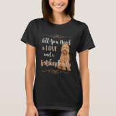 Alles wat je nodig hebt is Love en Goldendoele T-shirt (Voorkant)