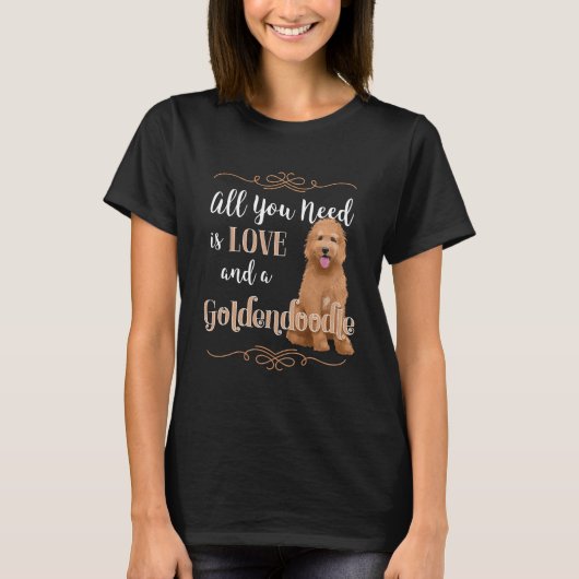 Alles wat je nodig hebt is Love en Goldendoele T-shirt (Voorkant)