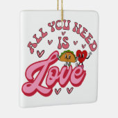 Alles wat je nodig hebt is Love Keramisch Ornament (Rechts)