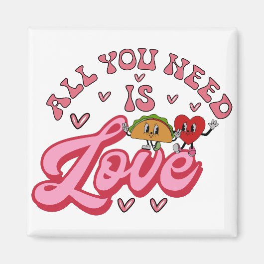 Alles wat je nodig hebt is Love T-Shirt Magneet (Voorkant)