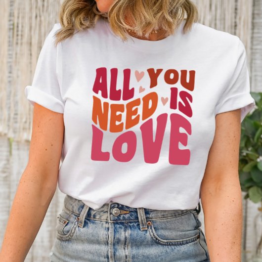 Alles wat je nodig hebt is Love Tshirt