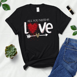 Alles wat je nodig hebt is Love Valentijnsdag Gift T-shirt