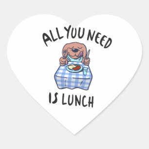 Alles wat je nodig hebt is lunch hart sticker