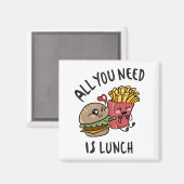 Alles wat je nodig hebt is lunch magneet (Voorkant / Achterkant)