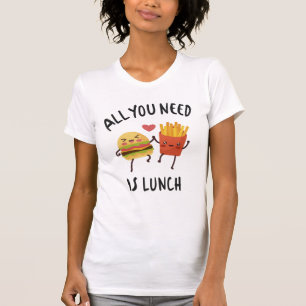 Alles wat je nodig hebt is lunch t-shirt