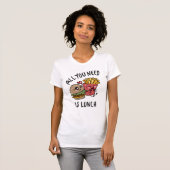 Alles wat je nodig hebt is lunch t-shirt (Voorkant volledig)