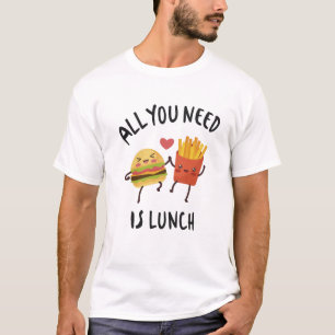 Alles wat je nodig hebt is lunch t-shirt