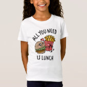 Alles wat je nodig hebt is lunch t-shirt (Voorkant)