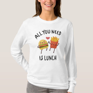 Alles wat je nodig hebt is lunch t-shirt