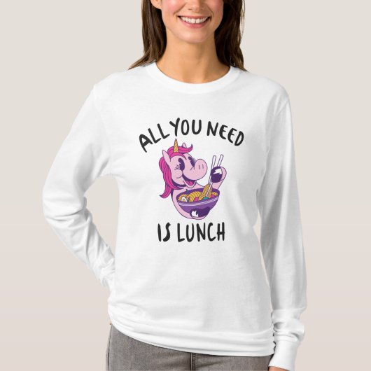 Alles wat je nodig hebt is lunch t-shirt (Voorkant)