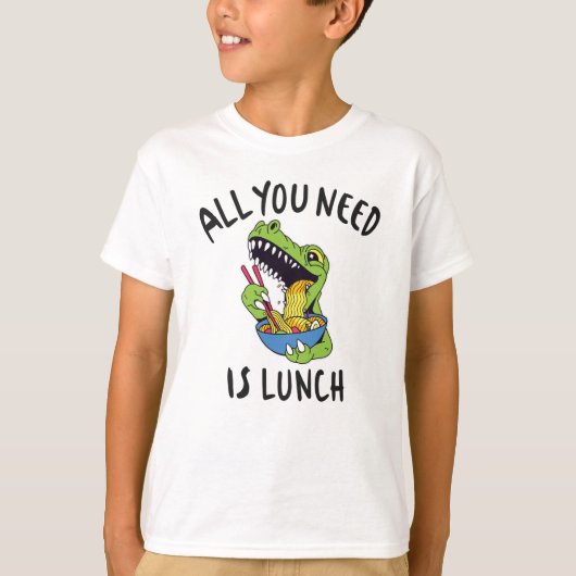 Alles wat je nodig hebt is lunch t-shirt (Voorkant)