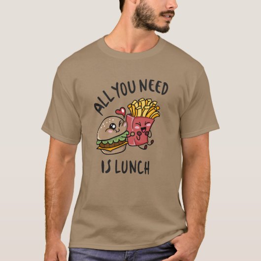 Alles wat je nodig hebt is lunch t-shirt (Voorkant)