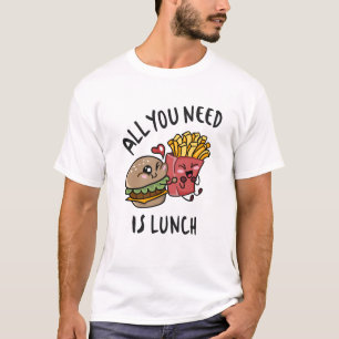 Alles wat je nodig hebt is lunch t-shirt