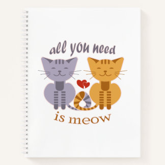 Alles wat je nodig hebt is meow Valentijn katten Notitieboek