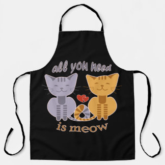 Alles wat je nodig hebt is meow Valentijn katten Schort