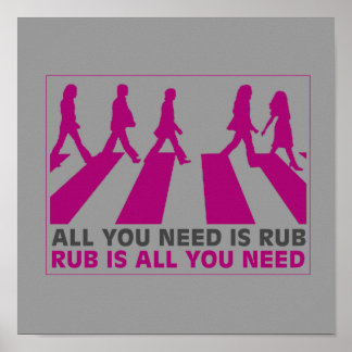 ALLES WAT JE NODIG HEBT IS RUB POSTER