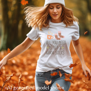 Alles wat je nodig hebt is thee en warme sokken me t-shirt