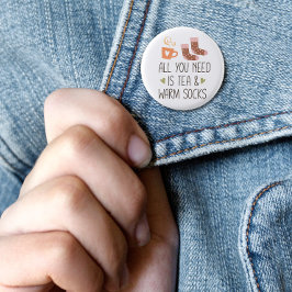 Alles wat je nodig hebt is thee en warme sokken se ronde button 3,2 cm