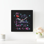 Alles wat je nodig hebt is Valentijn met mij Vierkante Klok (Huis)