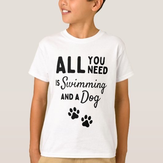 Alles wat je nodig hebt is zwemmen en een hond t-shirt (Voorkant)