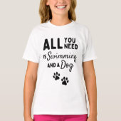 Alles wat je nodig hebt is zwemmen en een hond t-shirt (Voorkant)