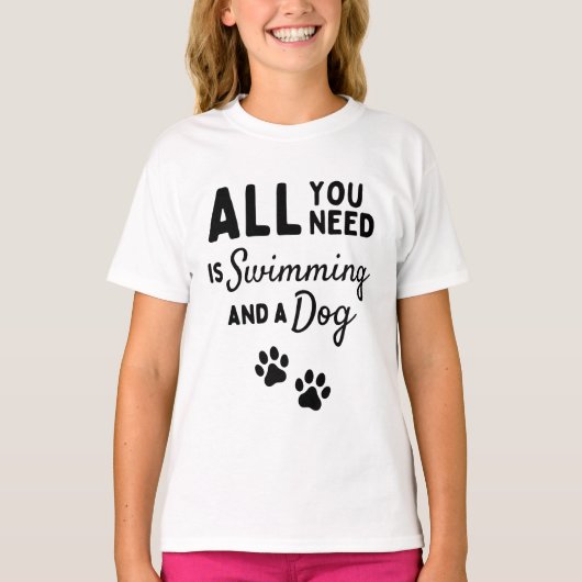 Alles wat je nodig hebt is zwemmen en een hond t-shirt (Voorkant)