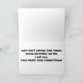 ALLES WAT JE NODIG HEBT MET KERST IS "IK" VOLWASSE FEESTDAGEN KAART (Binnen)