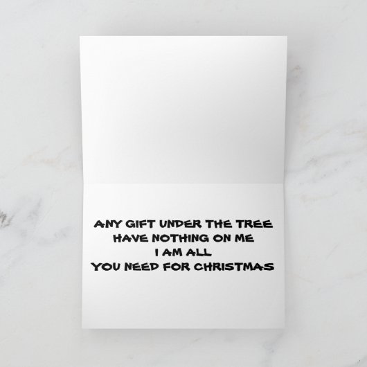 ALLES WAT JE NODIG HEBT MET KERST IS "IK" VOLWASSE FEESTDAGEN KAART (Binnen)