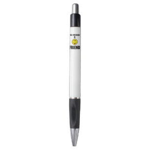 Alles wat je nodig hebt, vriend. pen