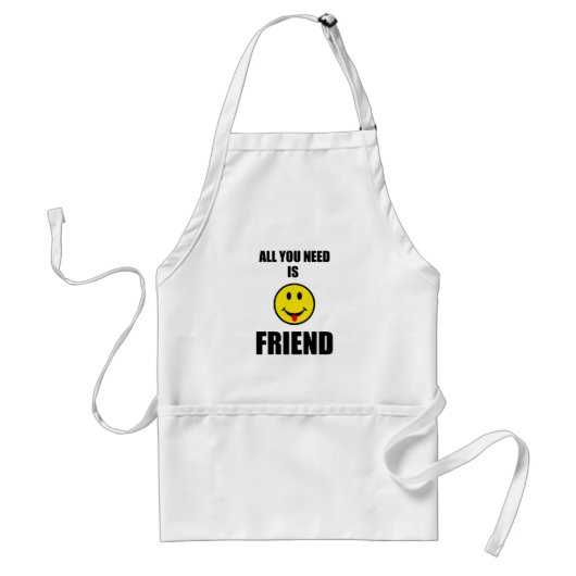Alles wat je nodig hebt, vriend. standaard schort (Voorkant)