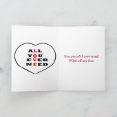 Alles wat je ooit nodig hebt, Valentijn aanpassen Feestdagen Kaart (Binnen)