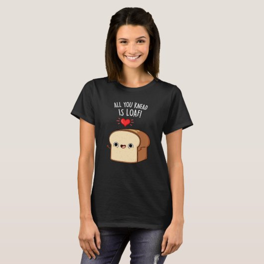 Alles wat je weet is Loaf Funny Bread Donk BG T-shirt (Voorkant volledig)