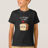 Alles wat je weet is Loaf Funny Bread Donk BG T-shirt (Voorkant)