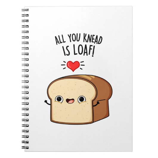 Alles wat je weet is Loaf Funny Bread Pun Notitieboek (Voorkant)