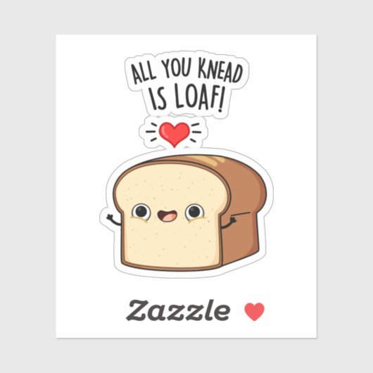 Alles wat je weet is Loaf Funny Bread Pun Sticker (Vel)