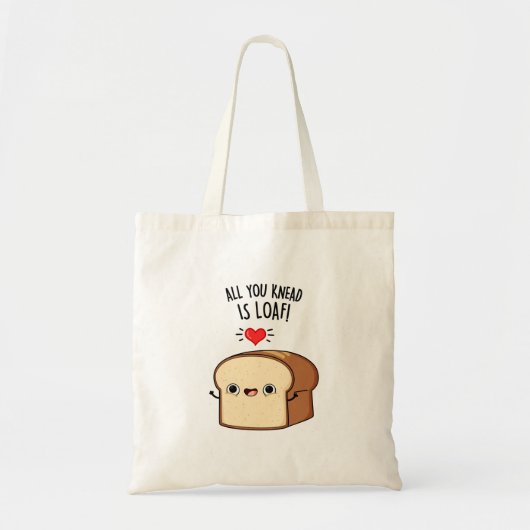 Alles wat je weet is Loaf Funny Bread Pun Tote Bag (Voorkant)
