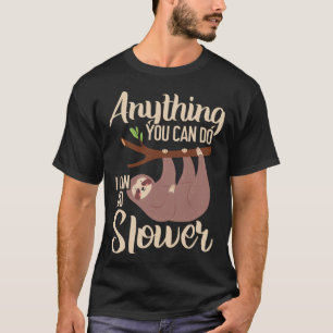 Alles wat jij kan, kan ik langzamer Luiaard Lui Ha T-shirt