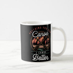 Alles wat jij kunt kanoën kan ik beter kanoën Kaya Koffiemok