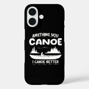 Alles wat jij kunt kanoën kan ik beter Kanoën uitr iPhone 16 Hoesje