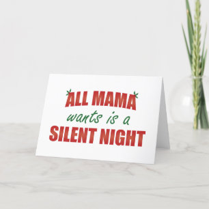 Alles wat mama wil is een stille nacht feestdagen kaart