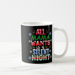 Alles wat mama wil is een stille nacht Grappige mo Koffiemok