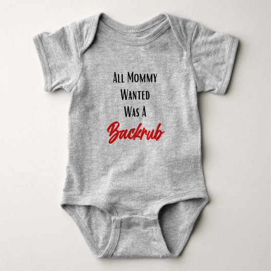 Alles wat mama wilde was een backrub grappige Baby Romper (Voorkant)