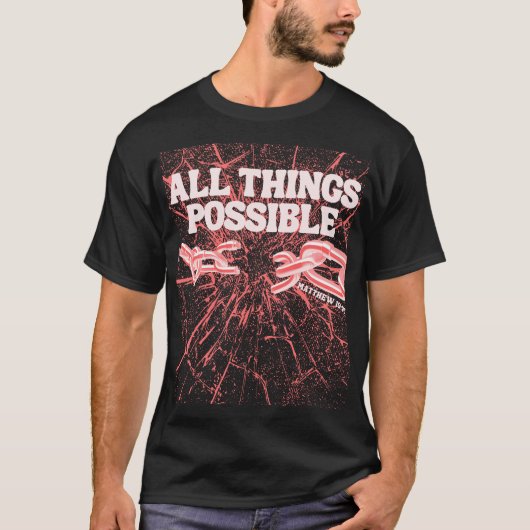 Alles wat mogelijk is - Matteüs 19:26 T-shirt (Voorkant)