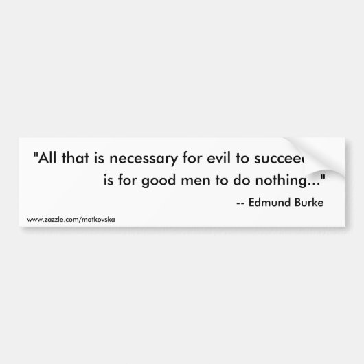 "Alles wat nodig is om het kwaad te doen slagen, i Bumpersticker (Voorkant)