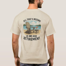 "Alles wat ontbreekt is ME en pensioen" T-shirt