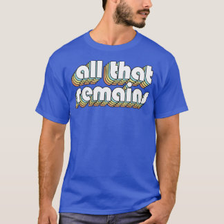 Alles wat resteert is Retro Rainbow Typography Fad T-shirt