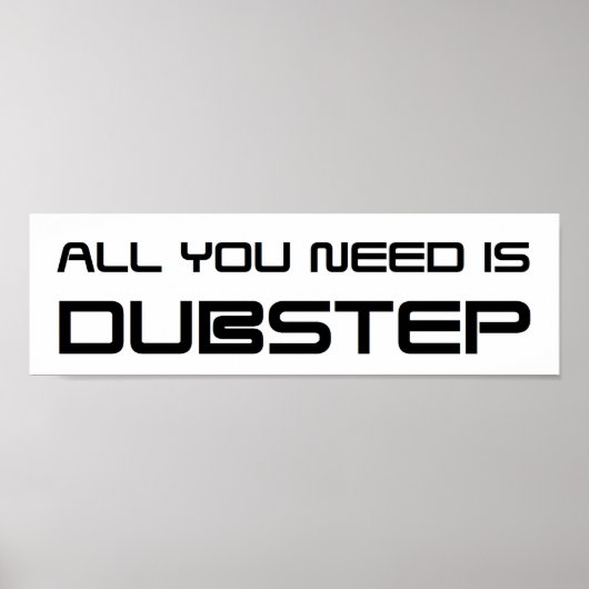 ALLES WAT U NODIG HEBT IS DUBSTEP WOB WHOMP WHOMP POSTER (Voorkant)