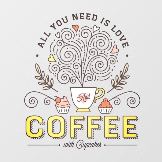Alles wat u nodig hebt is een liefdeskoffie met cu raamsticker (Vel)
