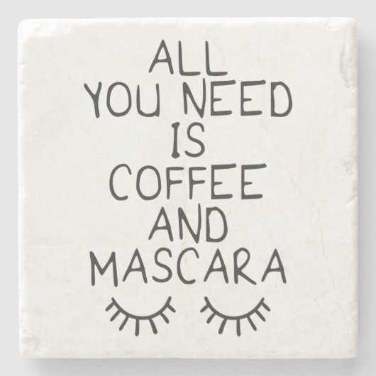 Alles wat u nodig hebt is koffie en Mascara Stenen Onderzetter (Voorkant)