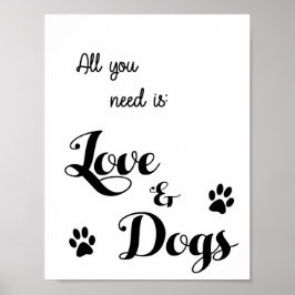 Alles wat u nodig hebt is Love and Dogs - Hondenli Poster